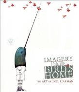 Imagery from the Bird's Home di Bill Carman edito da Flesk Publications