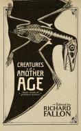 Creatures Of Another Age di Conan Doyle Arthur Conan Doyle, London Jack London edito da Valancourt Books