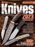 Knives 2023, 43rd Edition edito da GUN DIGEST BOOKS