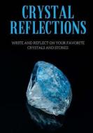 Crystal Reflections di Rachelle L. Clevenger edito da Createspace Independent Publishing Platform