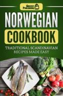 Norwegian Cookbook: Traditional Scandinavian Recipes Made Easy di Grizzly Publishing edito da Createspace Independent Publishing Platform