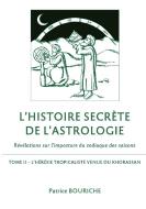 L'Histoire secrète de l'astrologie di Patrice Bouriche edito da Books on Demand