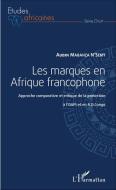Les marques en Afrique francophone di Aubin N'Semy Mabanza edito da Editions L'Harmattan