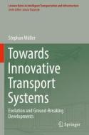 Towards Innovative Transport Systems di Stephan Müller edito da Springer International Publishing