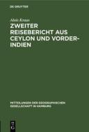 Zweiter Reisebericht Aus Ceylon Und Vorder-Indien: Aus: Reisebericht Aus Vorder-Indien, 2 di Alois Kraus edito da Walter de Gruyter