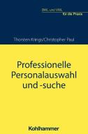 Professionelle Personalauswahl und -suche di Christopher Paul, Thorsten Krings edito da Kohlhammer W.