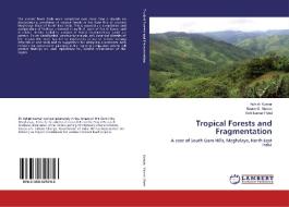 Tropical Forests and Fragmentation di Ashish Kumar, Bruce G. Marcot, Rohitkumar Patel edito da LAP Lambert Academic Publishing