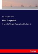 Mrs. Tregaskiss di Mrs. Campbell Praed edito da hansebooks
