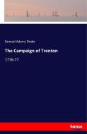 The Campaign of Trenton di Samuel Adams Drake edito da hansebooks