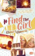 Find the Girl - Glanz und Glamour di Lucy Connell, Lydia Connell, Katy Birchall edito da cbj