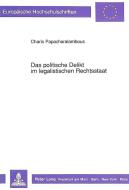Das politische Delikt im legalistischen Rechtsstaat di Charis Papacharalambous edito da Lang, Peter GmbH