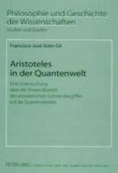 Aristoteles in der Quantenwelt di Francisco José Soler Gil edito da Lang, Peter GmbH