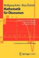 Mathematik Fur Okonomen di Wolfgang Kohn, Riza Ozturk edito da Springer-verlag Berlin And Heidelberg Gmbh & Co. Kg