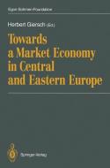 Towards a Market Economy in Central and Eastern Europe edito da Springer Berlin Heidelberg