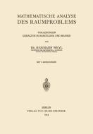 Mathematische Analyse des Raumproblems di Hermann Weyl edito da Springer Berlin Heidelberg