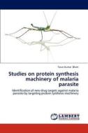 Studies on protein synthesis machinery of  malaria parasite di Tarun Kumar Bhatt edito da LAP Lambert Academic Publishing