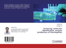 Screening, molecular identification, enzyme production of thermophiles di Abhijeet Singh, Seema Ahuja, Devendra Jain edito da LAP Lambert Academic Publishing