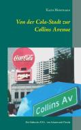 Von der Cola-Stadt zur Collins Avenue di Karin Heiermann edito da Books on Demand