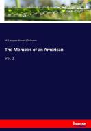 The Memoirs of an American di M. (Jacques-Vincent) Delacroix edito da hansebooks