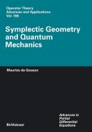 Symplectic Geometry and Quantum Mechanics di Maurice A. de Gosson edito da Springer Basel AG