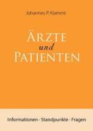 Rzte Und Patienten di Johannes P Klammt edito da Books On Demand