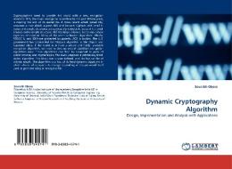 Dynamic Cryptography Algorithm di Sourabh Ghose edito da LAP Lambert Acad. Publ.