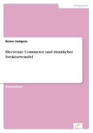 Electronic Commerce und räumlicher Strukturwandel di Rainer Jentgens edito da Diplom.de