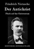 Der Antichrist di Friedrich Nietzsche edito da Hofenberg