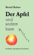 Der Apfel und andere bunte Blätter di Bernd Rahne edito da Books on Demand