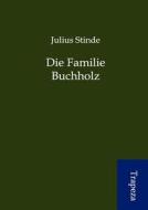 Die Familie Buchholz di Julius Stinde edito da Trapeza
