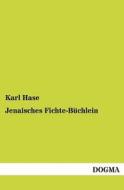 Jenaisches Fichte-Büchlein di Karl Hase edito da DOGMA