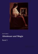 Abenteuer und Magie di Karl Federn edito da Leseklassiker