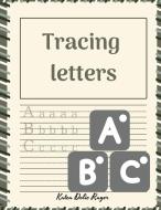 Tracing letters: Trace Letter for kids l Alphabet Handwriting Practice workbook for Kids l First Learn to Write workbook l ABC Letters di Raymond Kateblood edito da DISTRIBOOKS INTL INC