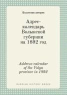 Address-calendar Of The Volyn Province In 1892 di Kollektiv Avtorov edito da Book On Demand Ltd.