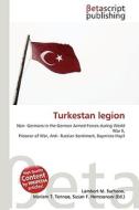Turkestan Legion di Lambert M. Surhone, Miriam T. Timpledon, Susan F. Marseken edito da Betascript Publishing