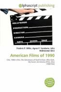 American Films Of 1990 edito da Betascript Publishing
