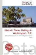 Historic Places Listings in Washington, D.C. edito da Betascript Publishing