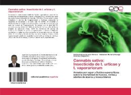 Cannabis sativa: Insecticida de t. urticae y t. vaporariorum di Carlos Andrés Orozco Moreno, Sebastian Munera Arango edito da EAE