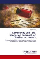Community Led Total Sanitation approach on Diarrhea occurrence di Jecinter Odira edito da LAP Lambert Academic Publishing