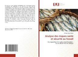 Analyse des risques santé et sécurité au travail di El Hadji Djiby Mbaye edito da Éditions universitaires européennes
