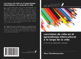 Lecciones de vida en el aprendizaje intercultural a lo largo de la vida di Mara Theodosopoulou edito da Ediciones Nuestro Conocimiento