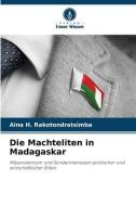 Die Machteliten in Madagaskar di Aina H. Rakotondratsimba edito da Verlag Unser Wissen