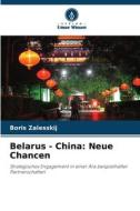 Belarus - China: Neue Chancen di Boris Zalesskij edito da Verlag Unser Wissen