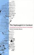 The Septuagint in Context: Introduction to the Greek Version of the Bible di Natalio Fernandez Marcos edito da BRILL ACADEMIC PUB