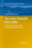 The Lower Damodar River, India di Kumkum Bhattacharyya edito da Springer Netherlands