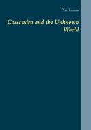 Cassandra and the Unknown World di Petri Luosto edito da Books on Demand
