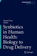Synbiotics in Human Health: Biology to Drug Delivery edito da SPRINGER NATURE