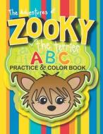 Zooky The Terrier ABC Practice & Color Book di Design cMACK Design edito da Independently Published
