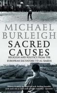 Sacred Causes di Michael Burleigh edito da HarperCollins Publishers