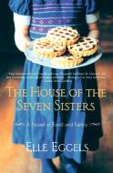 The House of the Seven Sisters di Elle Eggels edito da Harper Paperbacks